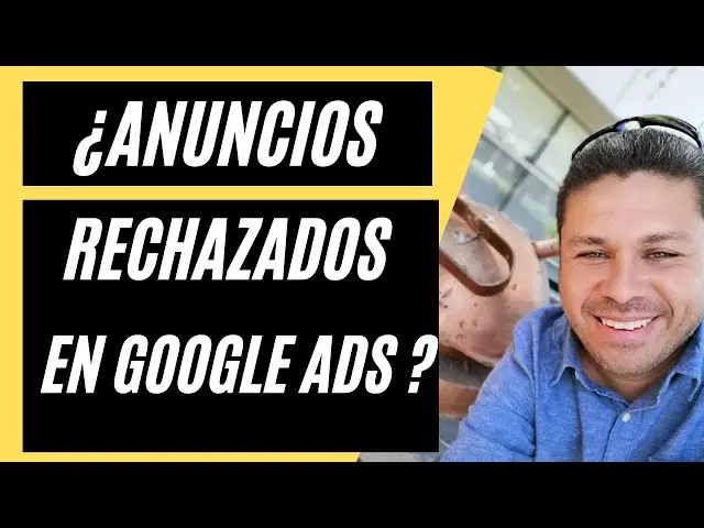 Anuncios Rechazados Google Ads: Guía Completa para la Resolución de Problemas - Cómo apelar en Google Ads anuncios rechazados google ads - Cómo apelar en Google Ads