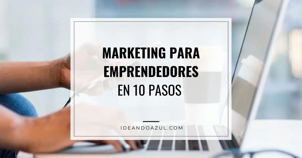 Publicidad para emprendedores: Guía definitiva para el éxito - Cómo hacer marketing para mi emprendimiento publicidad emprendedores - Cómo hacer marketing para mi emprendimiento