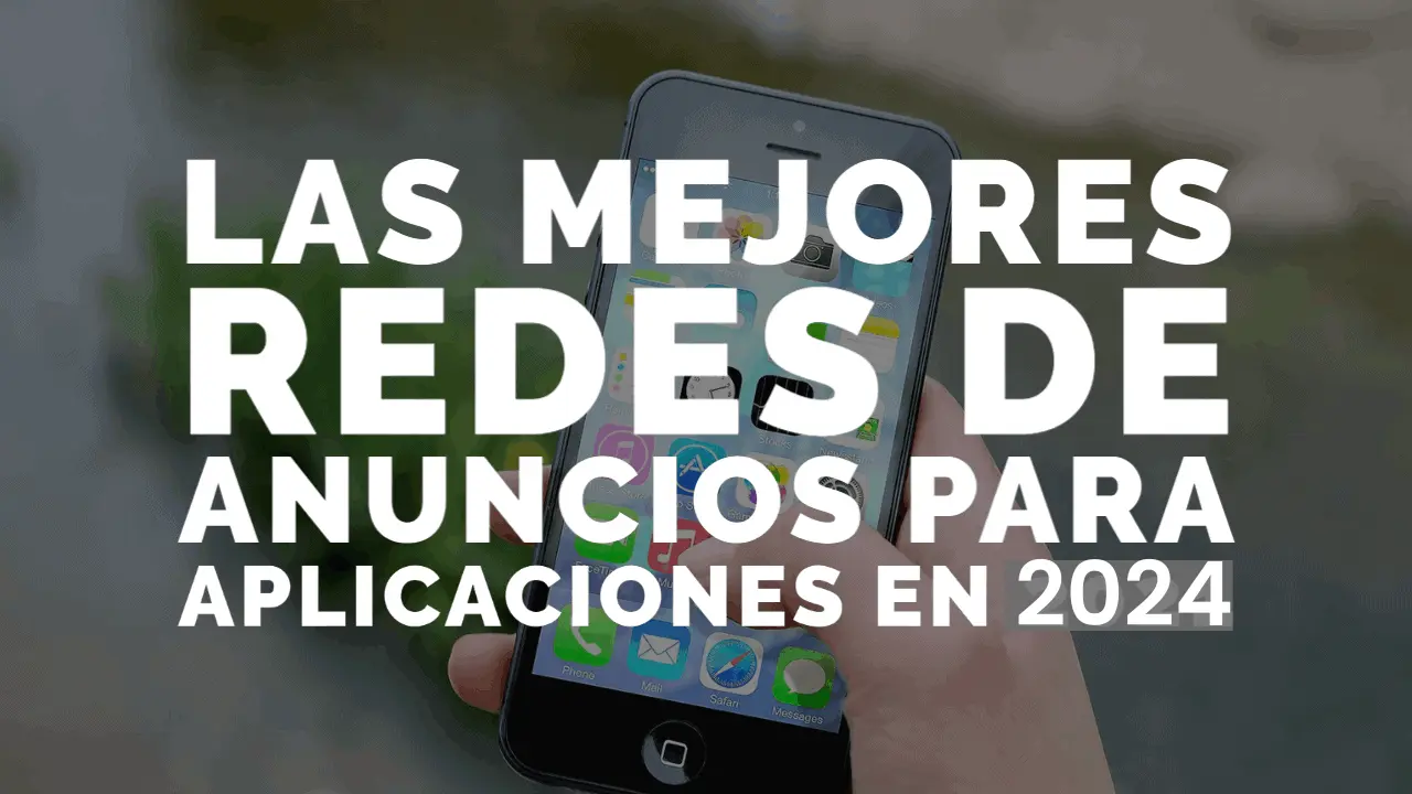 Cómo Conseguir Redes de Anuncios para mi App - Cómo hacer publicidad para una app como conseguir redes de anuncios para mi app - Cómo hacer publicidad para una app