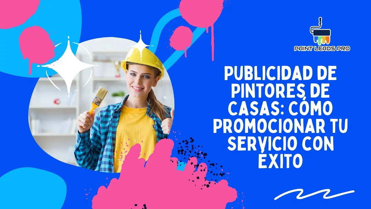 Publicidad para pintores de casas: Guía completa para captar clientes - Cómo promocionar un negocio de pintura publicidad de pintores de casas - Cómo promocionar un negocio de pintura