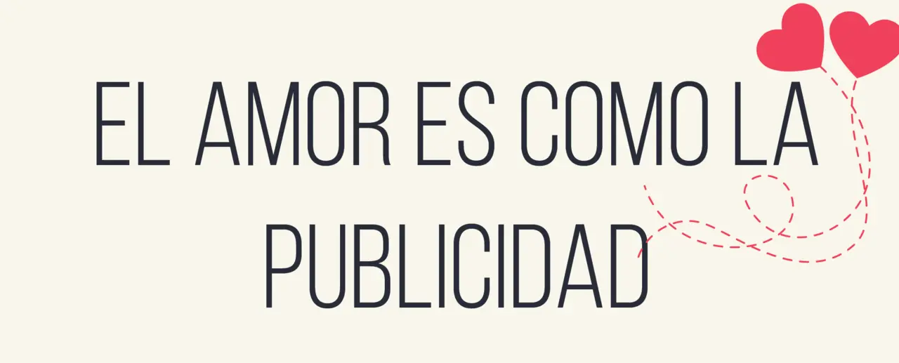 El amor es así: Cómo la publicidad utiliza el afecto para conectar con el consumidor - Cómo se utiliza el amor en la publicidad el amor es asi publicidad - Cómo se utiliza el amor en la publicidad