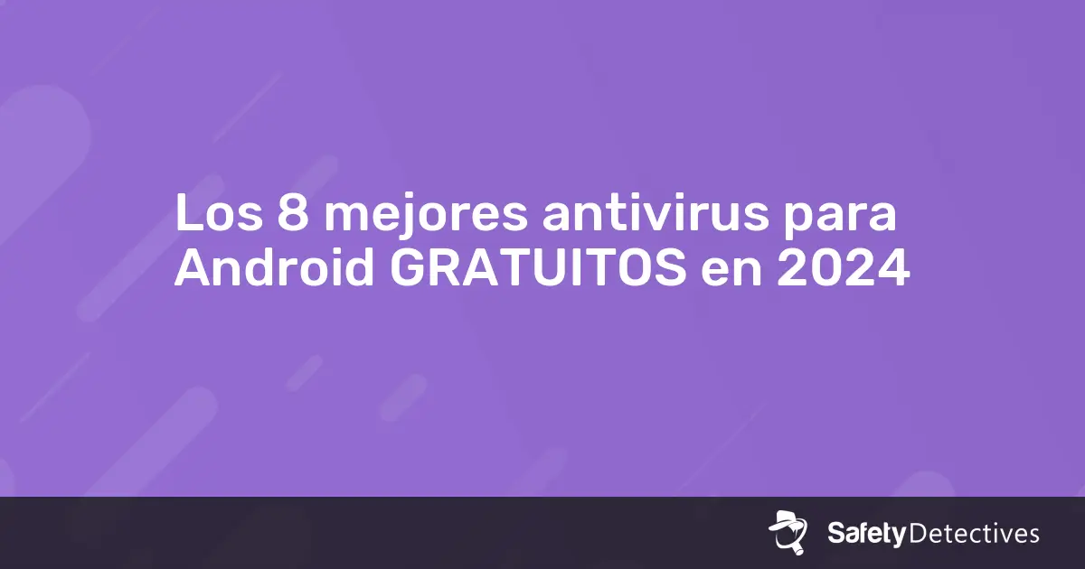 Mejores Antivirus para Android Gratis sin Publicidad en 2024 - Cuál es el mejor limpia virus para Android mejor antivirus para android gratis sin publicidad - Cuál es el mejor limpia virus para Android