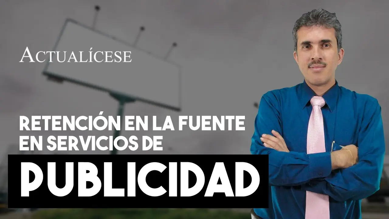 Retención en la Fuente por Publicidad: Guía Completa 2024 - Cuál es la retención por publicidad retencion en la fuente publicidad - Cuál es la retención por publicidad
