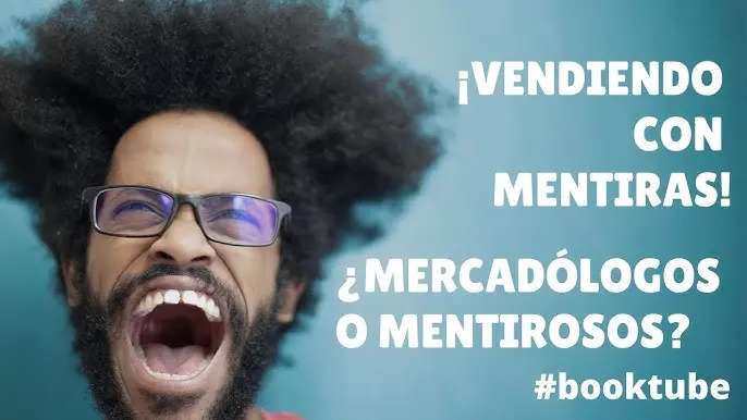 los profesionales del marketing mienten - El marketing se basa en mentiras