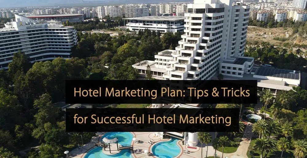 Estrategias de Marketing para Hoteles: Ideas y Consejos para Campañas Exitosa - How do I write a marketing plan for a hotel hotel marketing campaign ideas - How do I write a marketing plan for a hotel