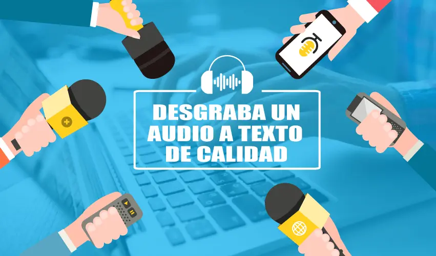 Desgrabaciones de Marketing: La Guía Definitiva - Qué es una desgrabación desgrabaciones de marketing - Qué es una desgrabación