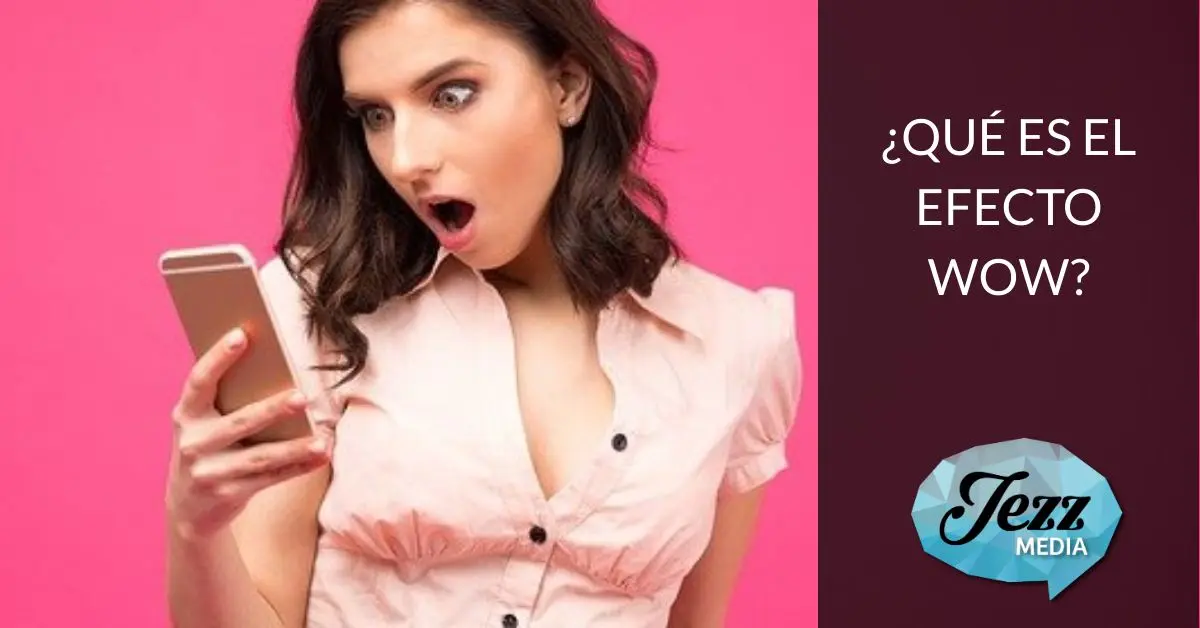 Efecto Wow Marketing: Ejemplos y Estrategias para Sorprender a Tus Clientes - Qué es wow effect efecto wow marketing ejemplos - Qué es wow effect
