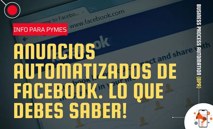 Anuncios Automatizados: La Clave para una Publicidad Eficaz en Facebook - Qué son los anuncios automatizados anuncios automatizados - Qué son los anuncios automatizados