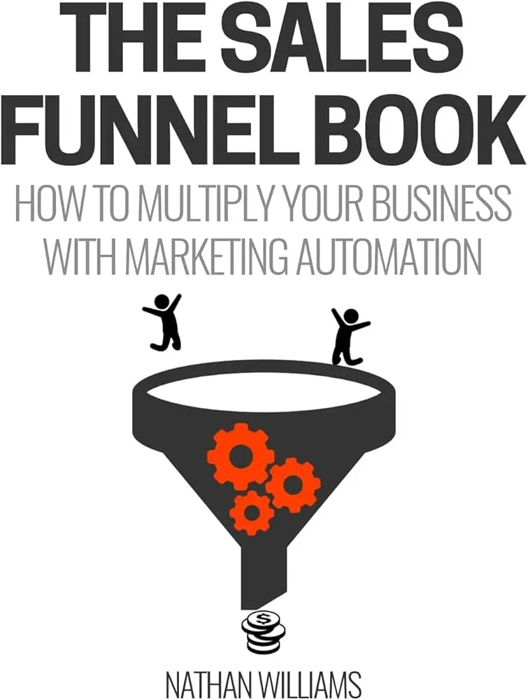 <b>Funnel Marketing Libro</b>: La Guía Definitiva para Dominar el Embudo de Ventas - Quién creó el embudo de marketing funnel marketing libro - Quién creó el embudo de marketing