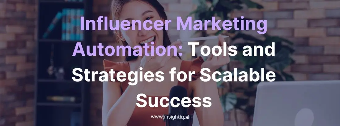 influencer marketing automation - What do you understand by influencer marketing and marketing automation