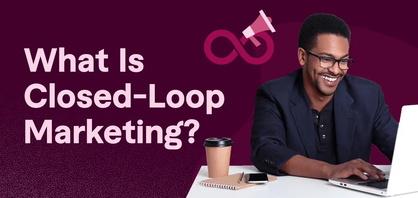 Closed Loop Marketing: Guía Completa y Optimizada para SEO - What is a loop in marketing define closed loop marketing - What is a loop in marketing