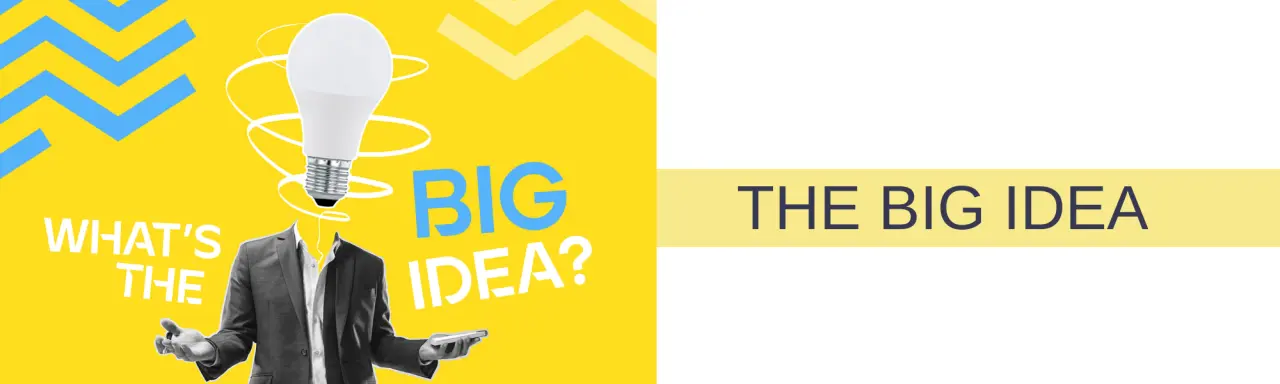 idea marketing examples - What is an example of a big idea in marketing