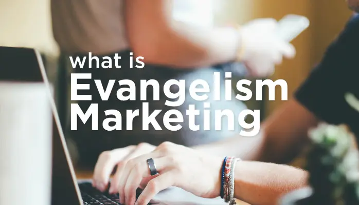 Marketing de Evangelismo: Cómo Convertir Clientes en Abogados de tu Marca - What is consumer evangelism evangelism marketing - What is consumer evangelism